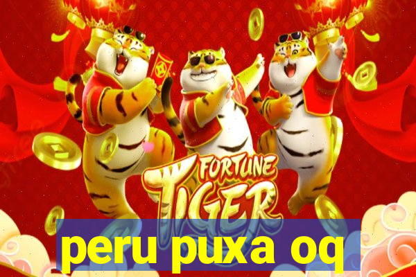 peru puxa oq